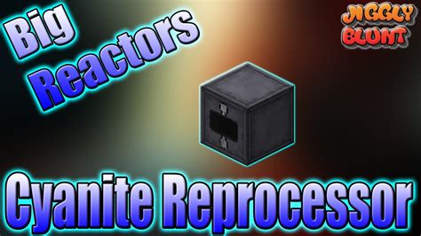 big reactors cyanite reprocessor.